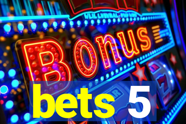 bets 5
